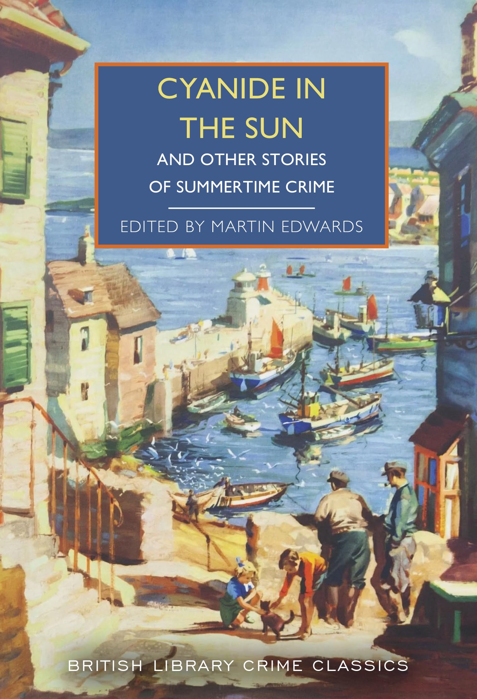 Cyanide in the Sun: And Other Stories of Summertime Crime: 139 (British Library Crime Classics)