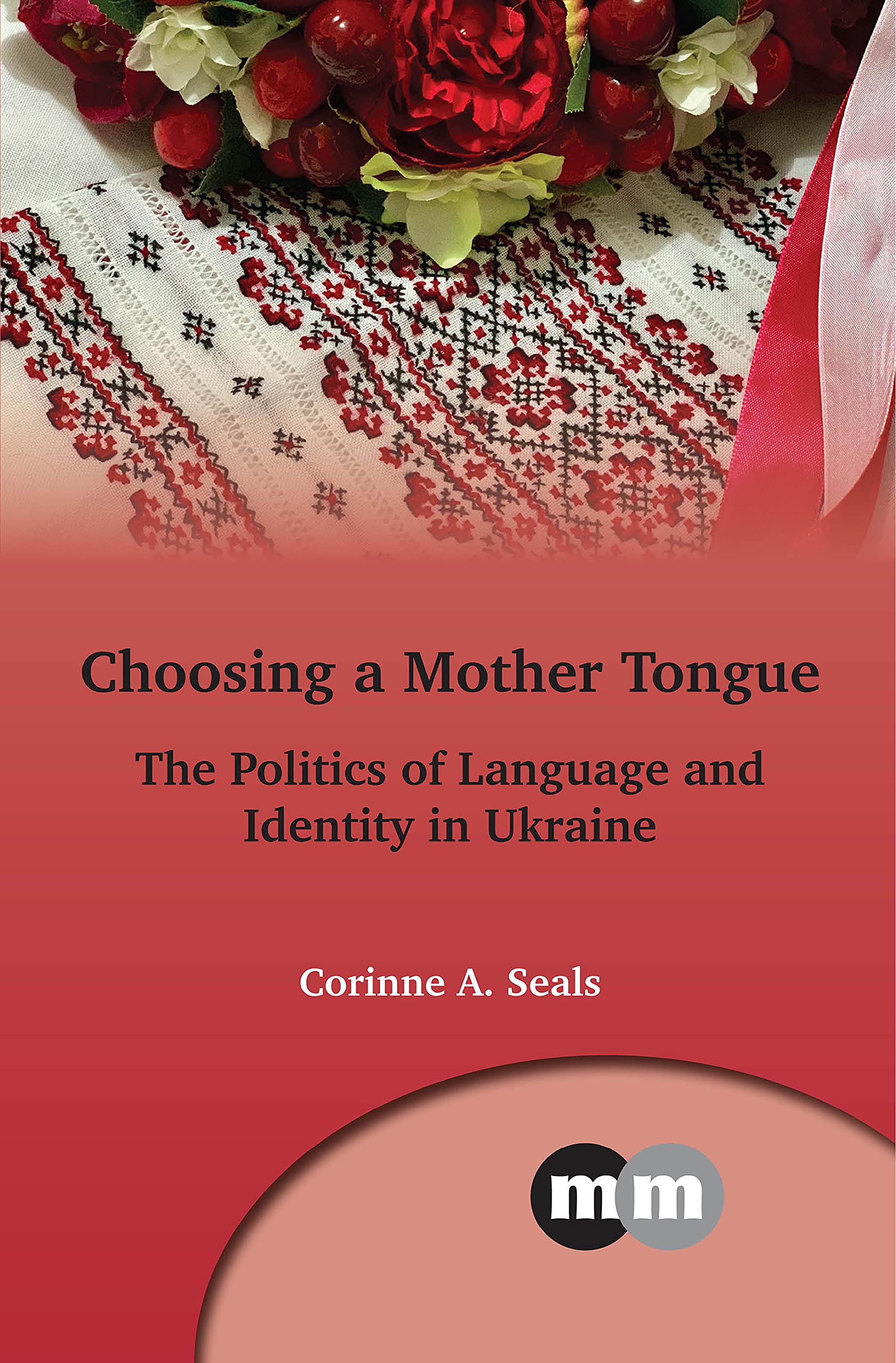 Buy Choosing a Mother Tongue: The Politics of Language and Identity in Ukraine: 169 (Multilingual Matters) — BookShops.in