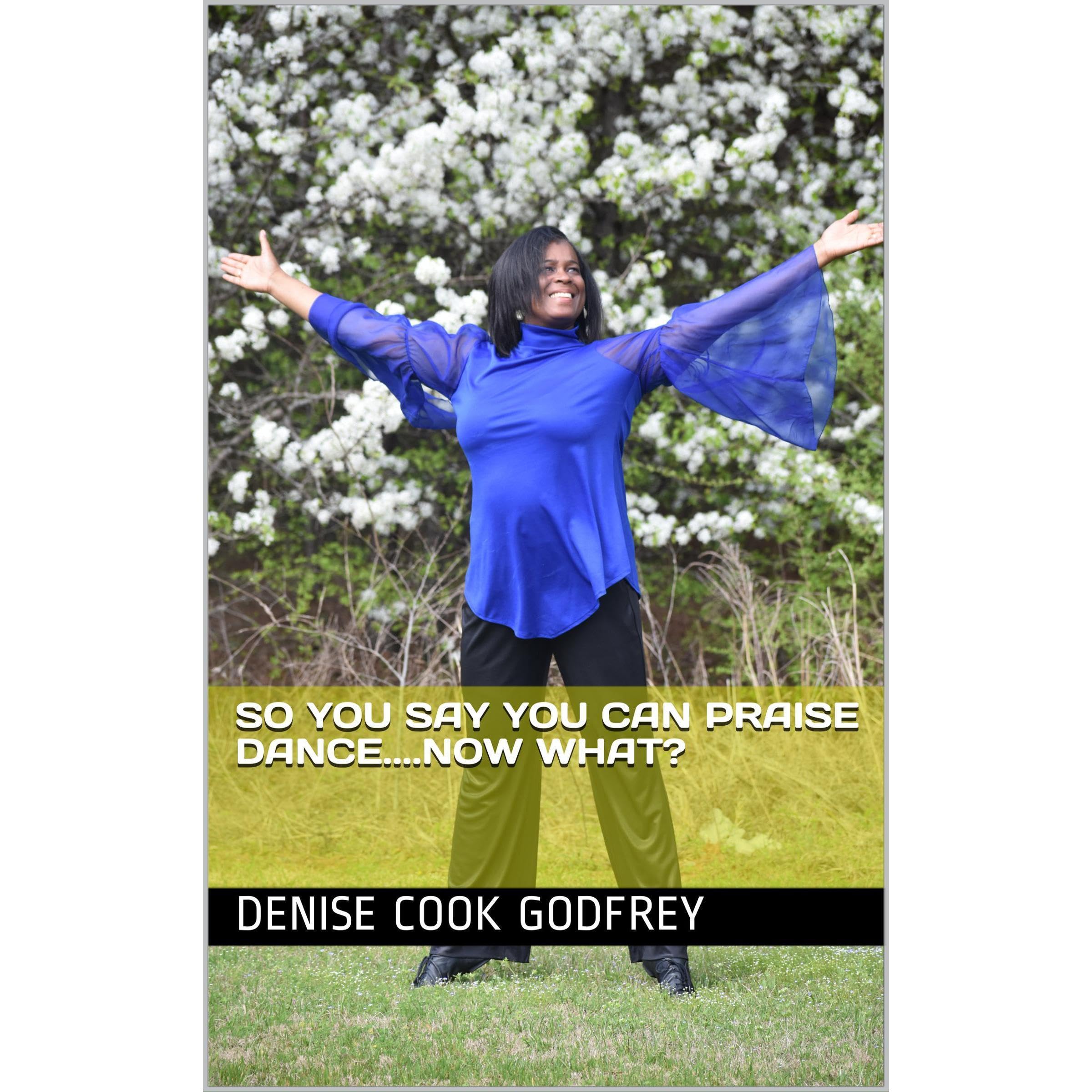 So You Say You Can Praise Dance....Now What?