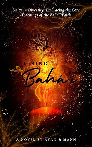 Rising Bahá'í: Unity in Diversity: Embracing the Core Teachings of the Bahá'í Faith (English Edition)