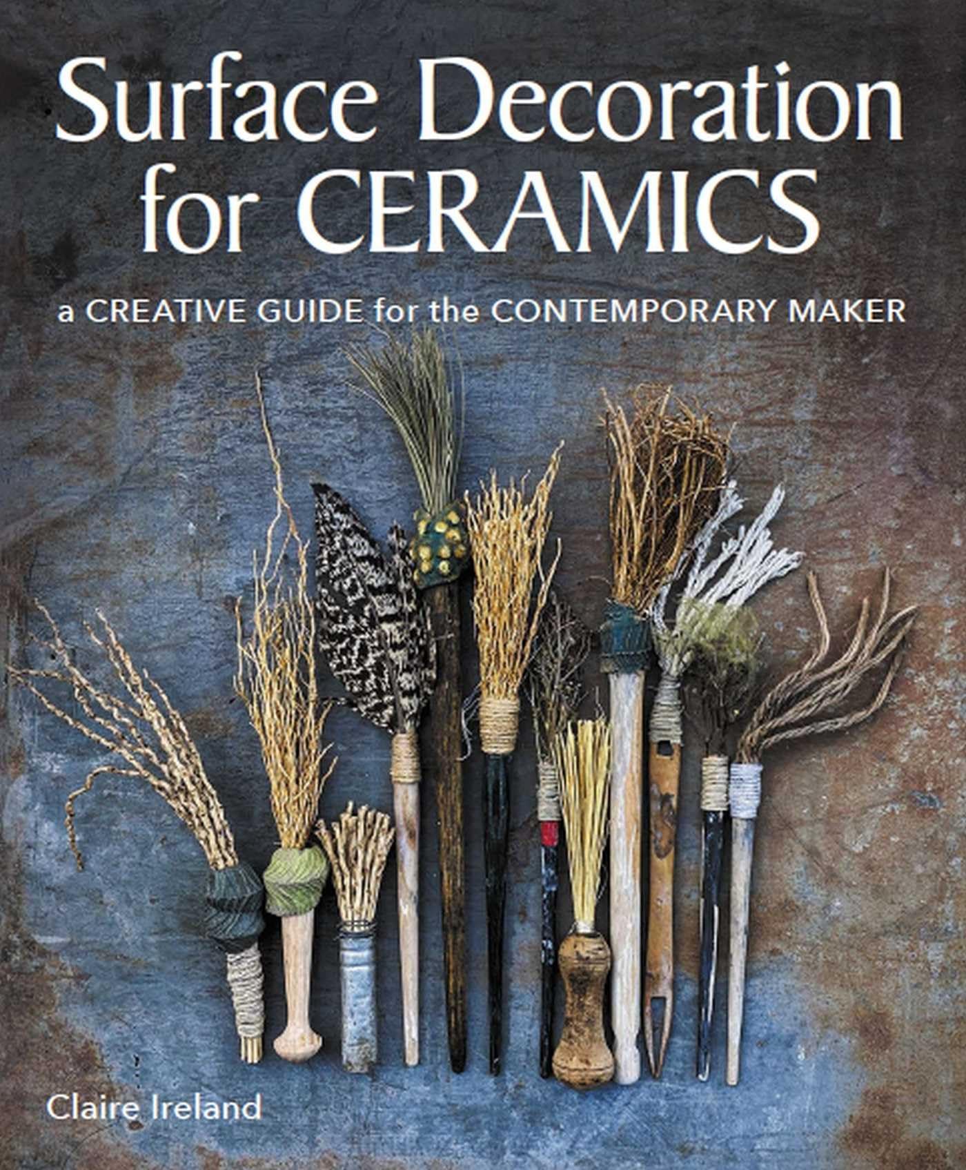 Surface Decoration for Ceramics: A Creative Guide for the Contemporary Maker Paperback – October 10, 2023