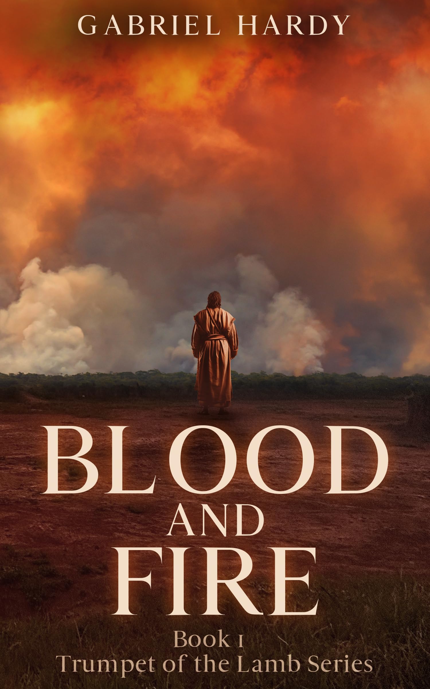 Blood and Fire (The Trumpets of the Lamb Series Book 1)