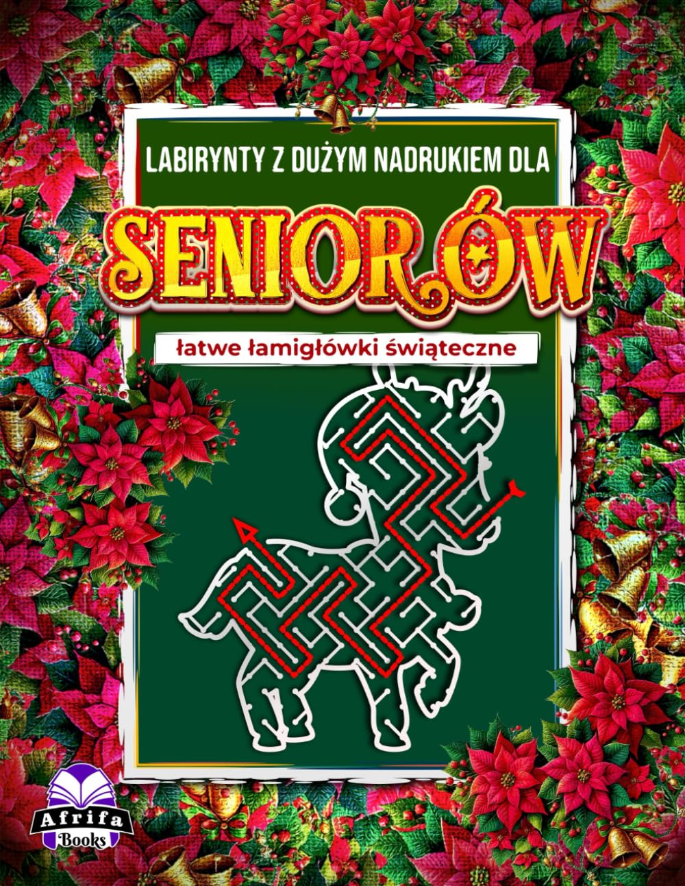 Labirynty z dużym nadrukiem dla seniorów: łatwe łamigłówki świąteczne, książka z labiryntami z dużym nadrukiem dla dorosłych i seniorów: Zabawne i relaksujące świąteczne gry pamięciowe