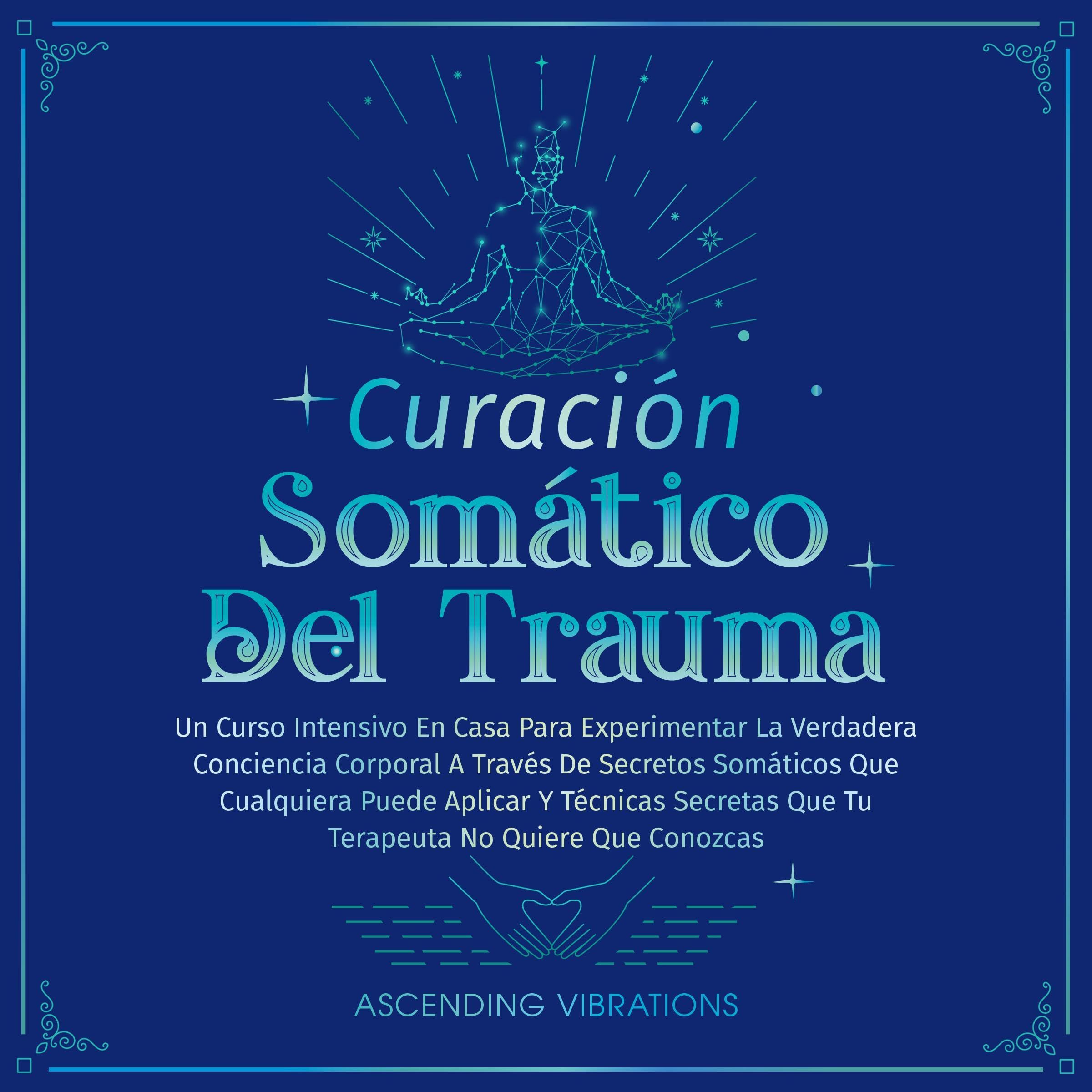 Curación Somática Del Trauma [Somatic Trauma Healing]