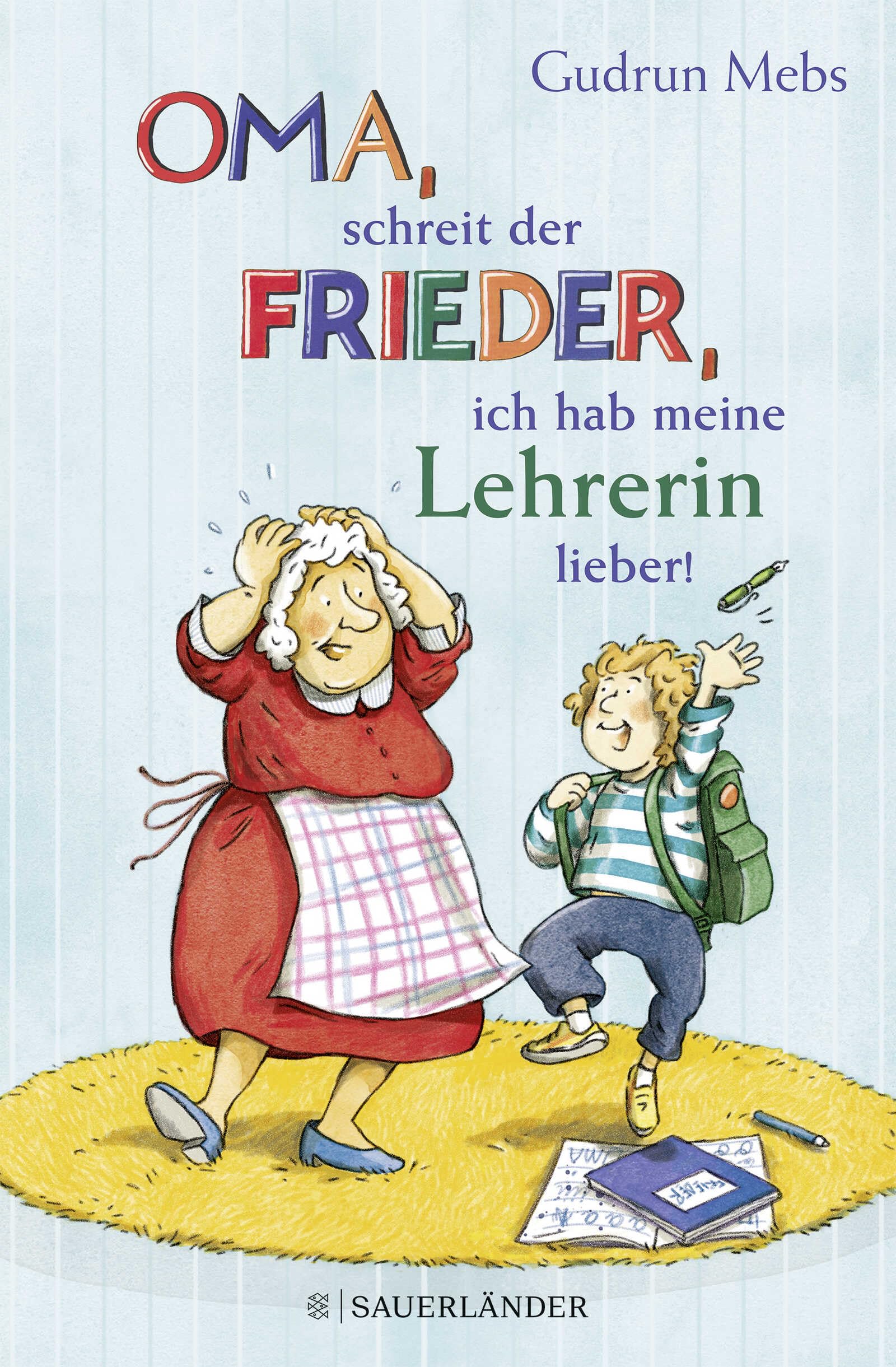 Oma', schreit der Frieder, 'ich hab meine Lehrerin lieber!