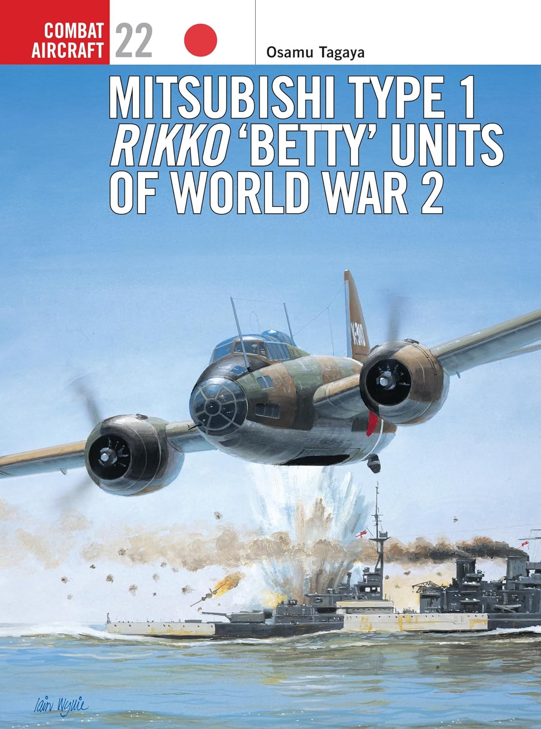 Mitsubishi Type 1 Rikko ‘Betty’ Units of World War 2 (Combat Aircraft Book 22)