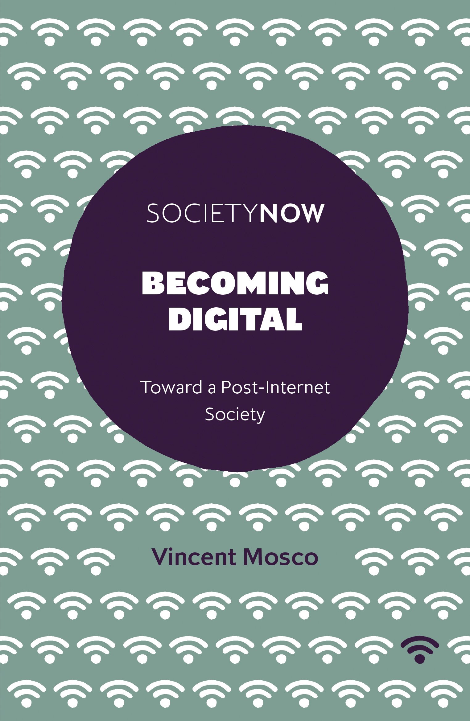 Becoming Digital: Toward a Post-Internet Society (SocietyNow)