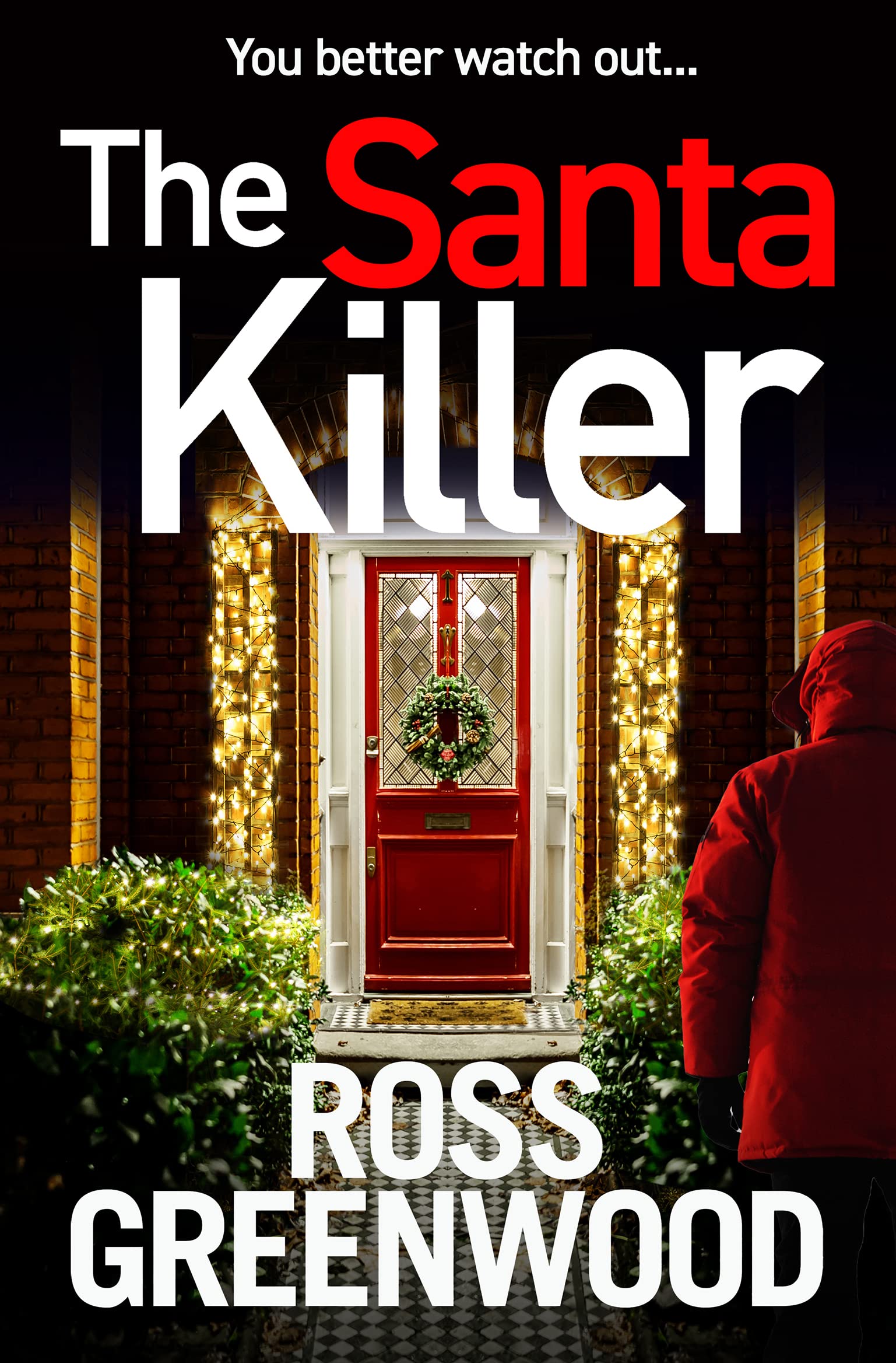 The Santa Killer: Unwrap this addictive, page-turning crime thriller from Ross Greenwood (The DI Barton Investigations, 6)