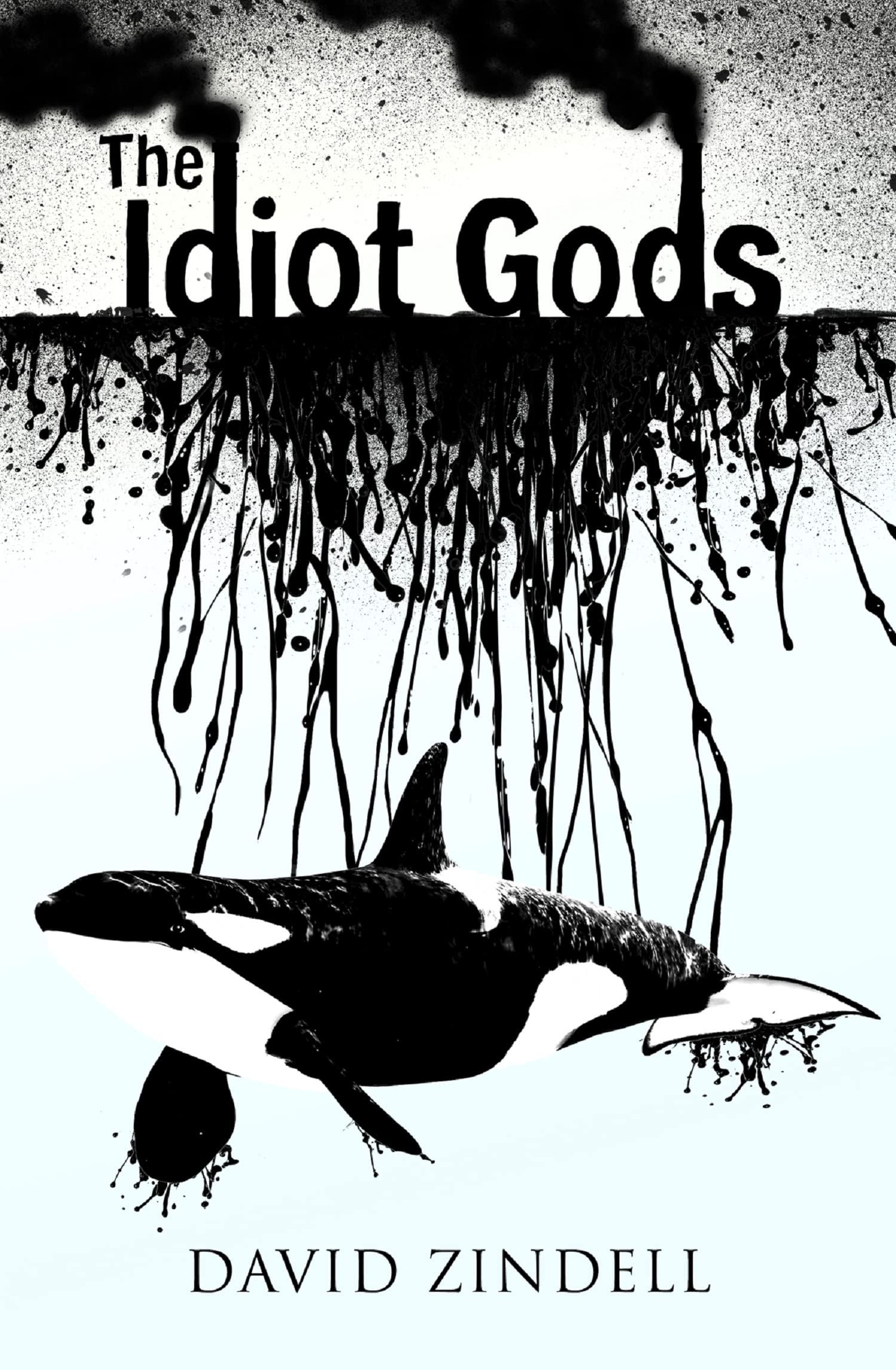 The Idiot Gods: A Unique Fantasy Adventure Told Through the Eyes of an Orca