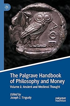 The Palgrave Handbook of Philosophy and Money: Volume 1: Ancient and Medieval Thought-Wow! eBook