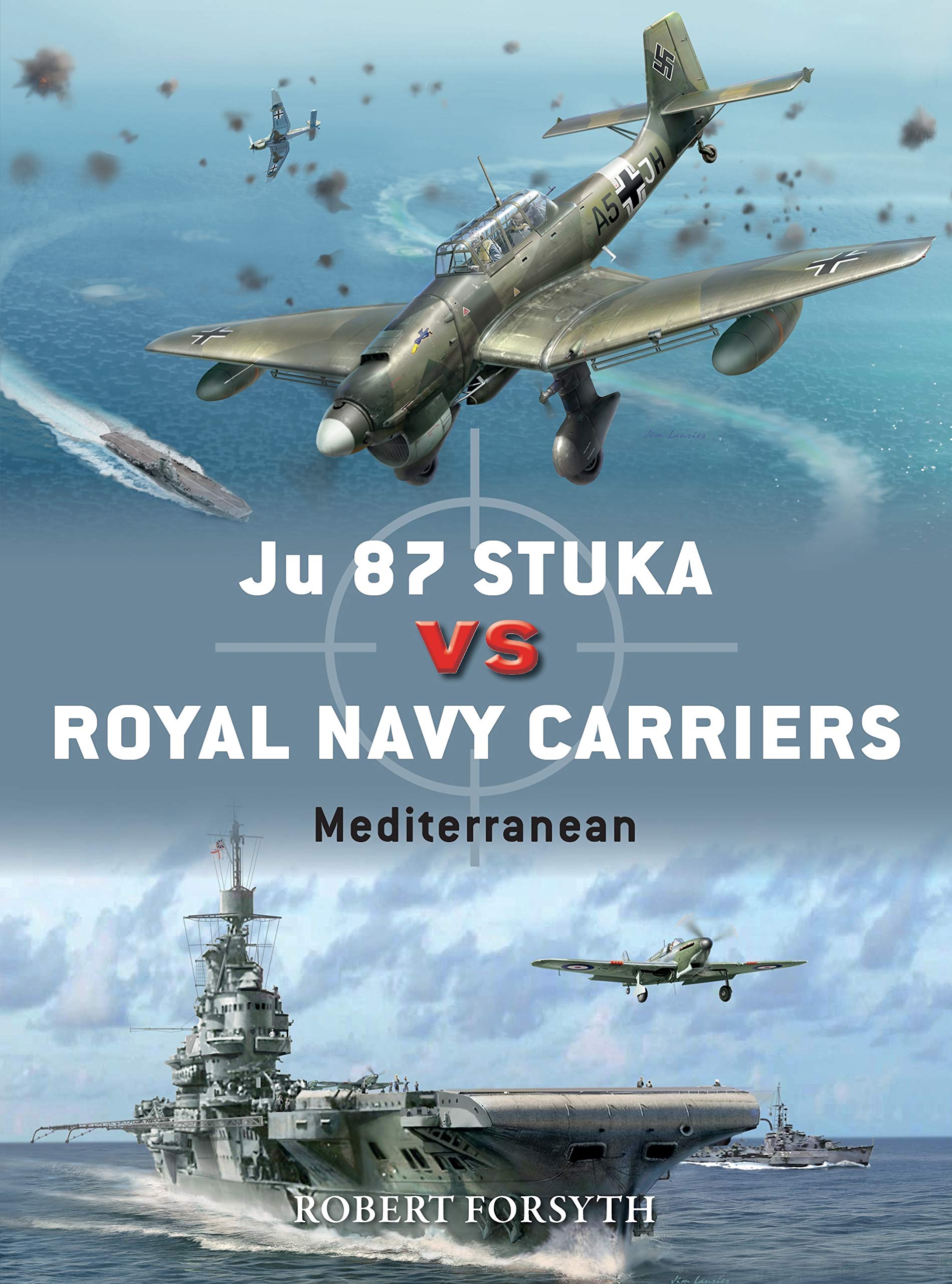 Ju 87 Stuka vs Royal Navy Carriers by Robert Forsyth PAPERBACK 9781472840837