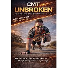 CMT Unbroken Adaptation, Strength, and Post-Traumatic Growth