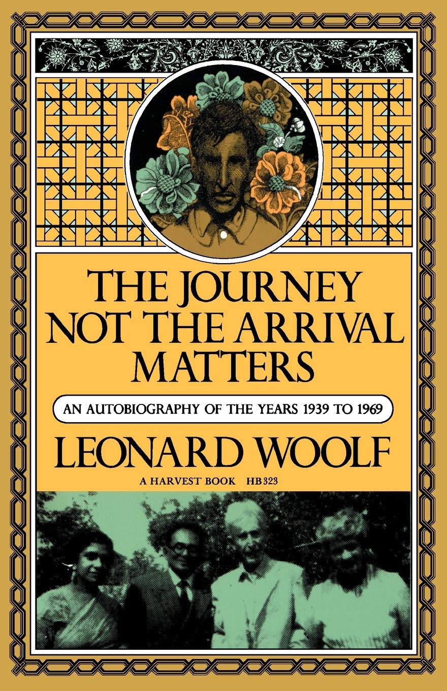 The Journey Not The Arrival Matters: An Autobiography of the Years 1939 to 1969 (Harvest Book; Hb 323)