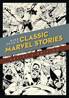 Mike Zecks Classic Marvel Stories Artists Edition