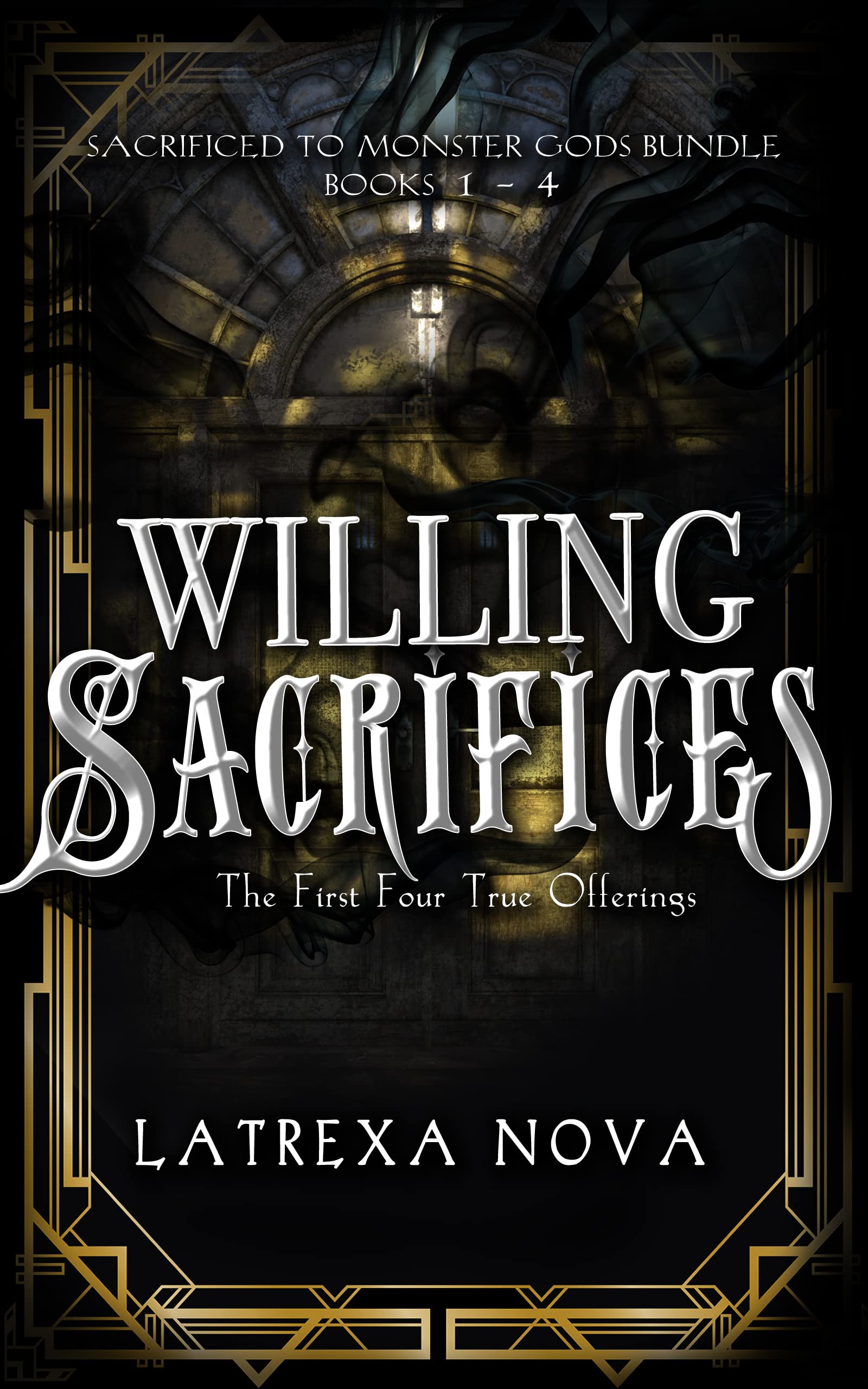 Willing Sacrifices: The First Four True Offerings (Sacrificed to Monster Gods)