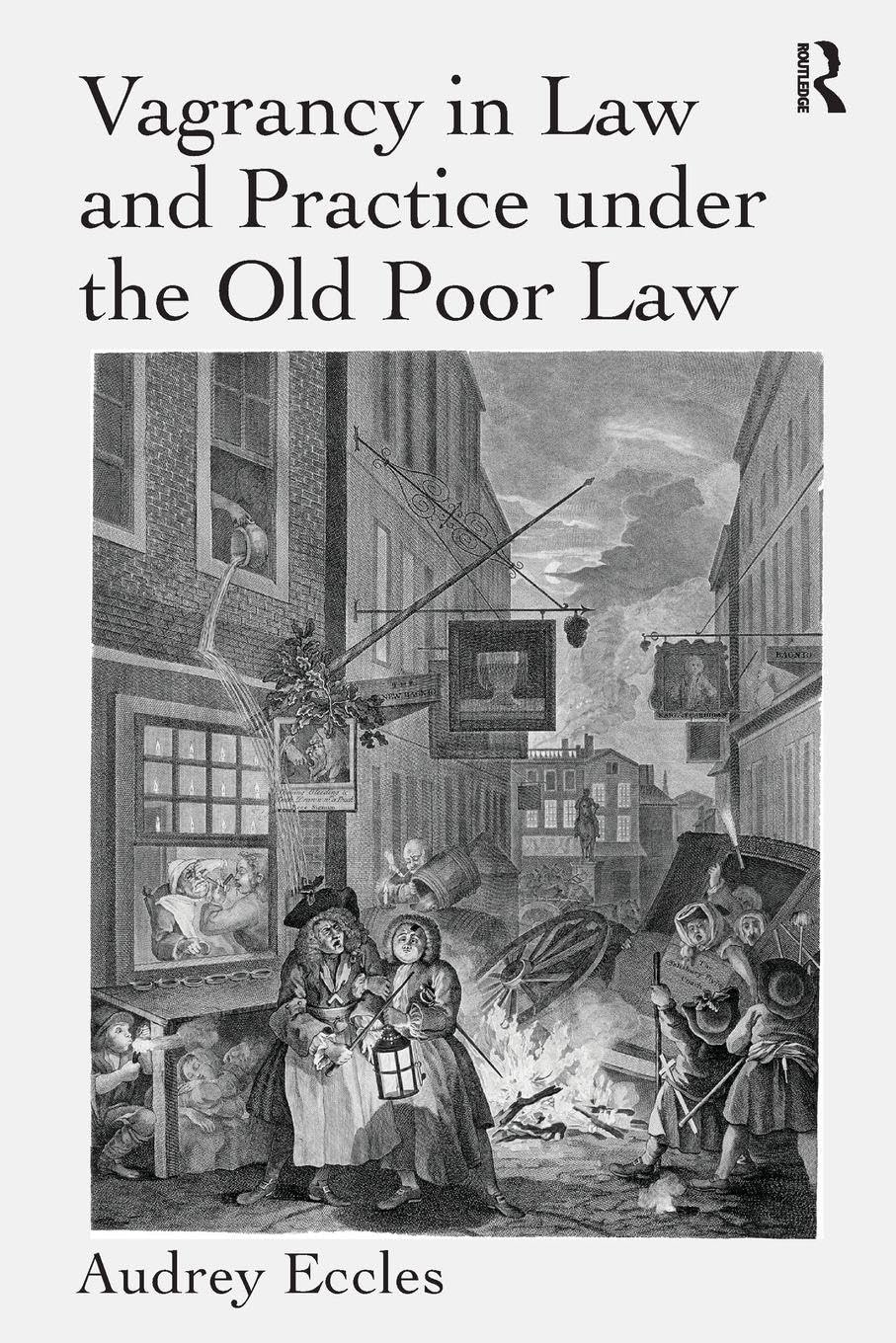 Vagrancy in Law and Practice under the Old Poor Law