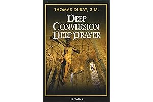 Deep Conversion, Deep Prayer by Thomas Dubay