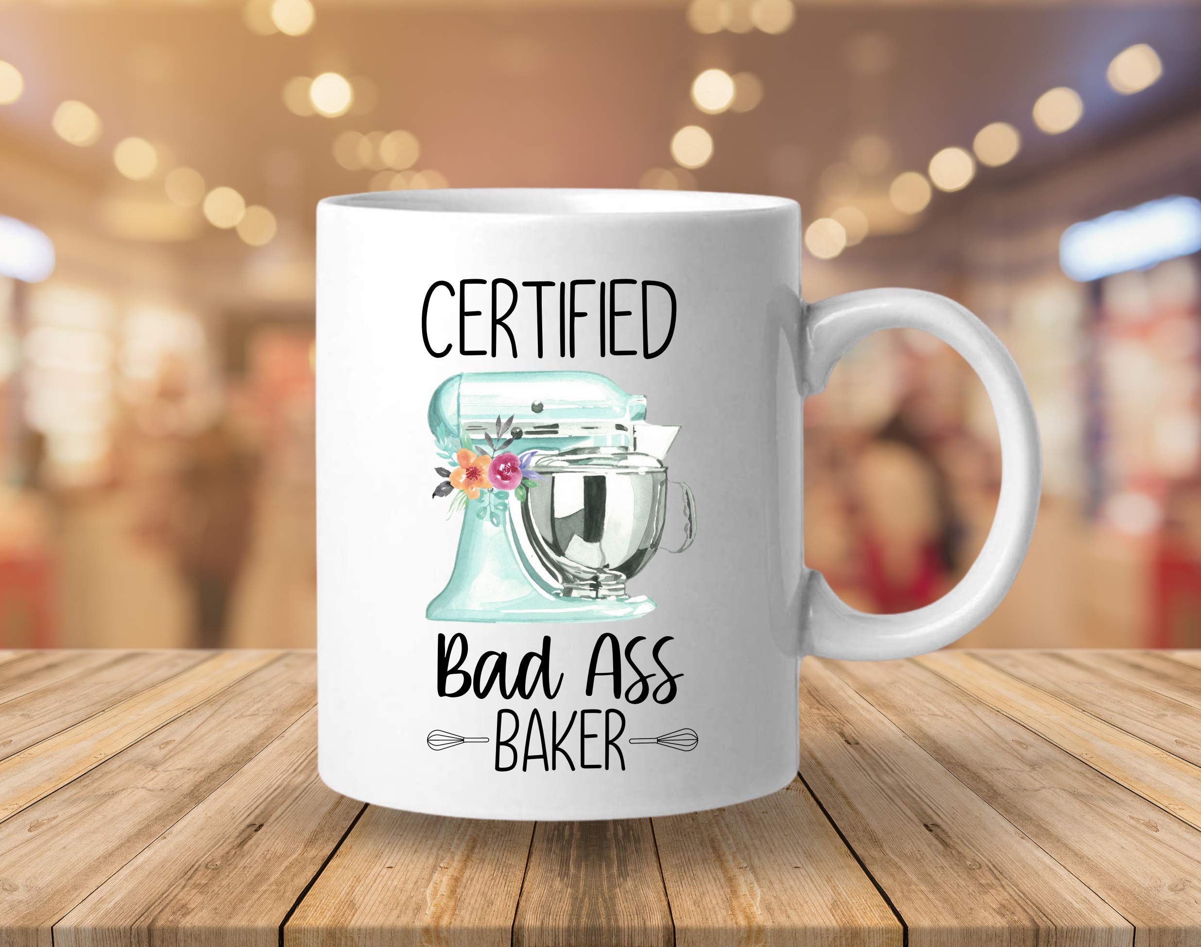 Certified Badass Baker | Gift For Bakers | Patissier Gift | Pastry Chef Gift | Funny Coffee Mug Gift For Mom, Wife, Girlfriend, Family, Friend or Coworker (White 11oz)