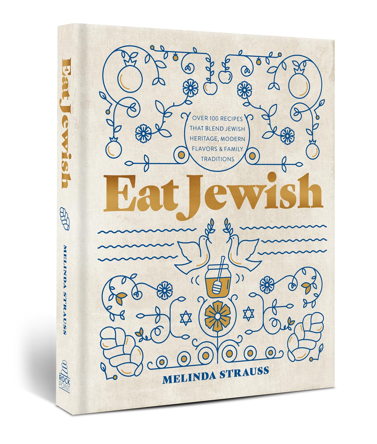 Eat Jewish: Over 100 Recipes That Blend Jewish Heritage, Modern Flavors, and Family Traditions