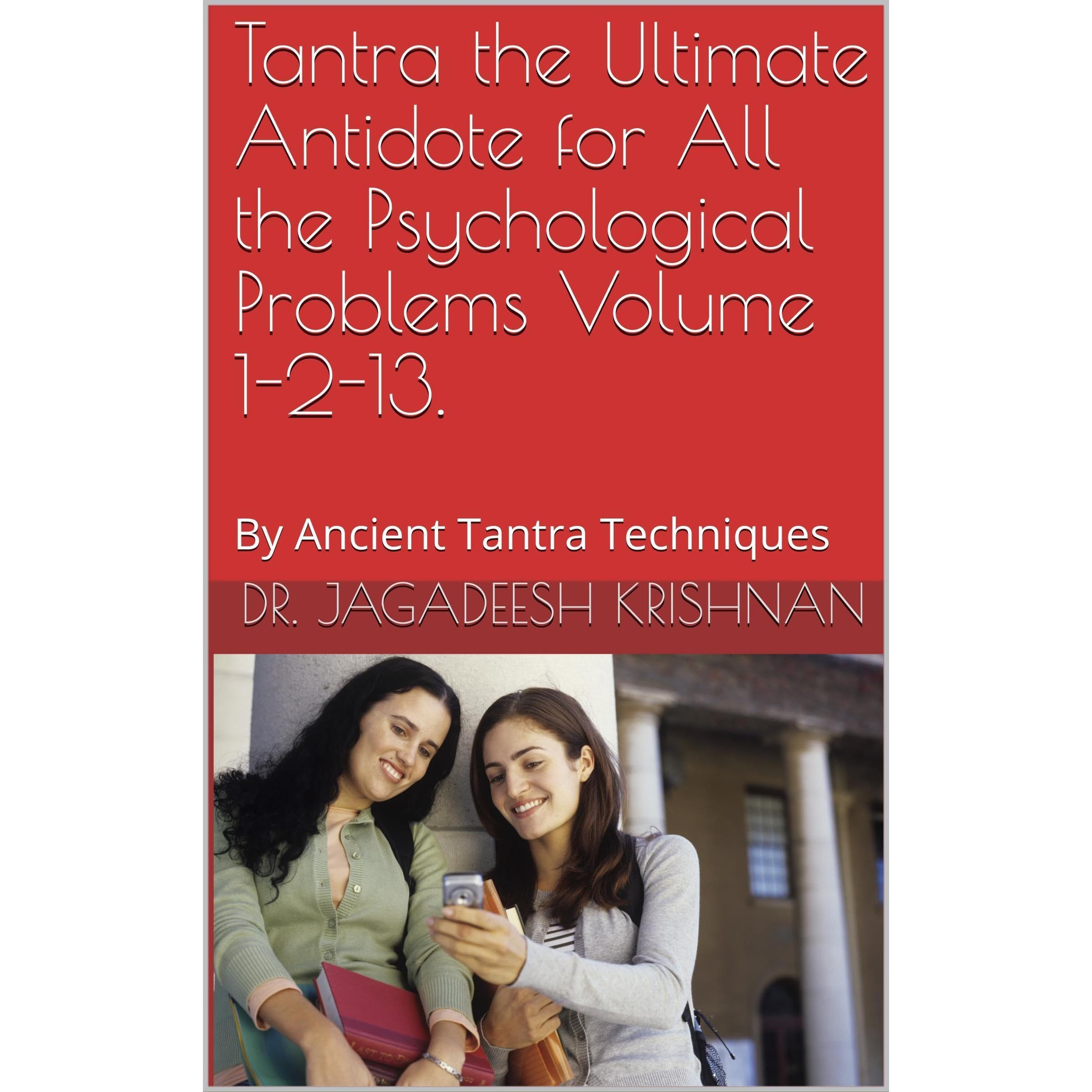 Tantra the Ultimate Antidote for All the Psychological Problems Volume 1-2-13.