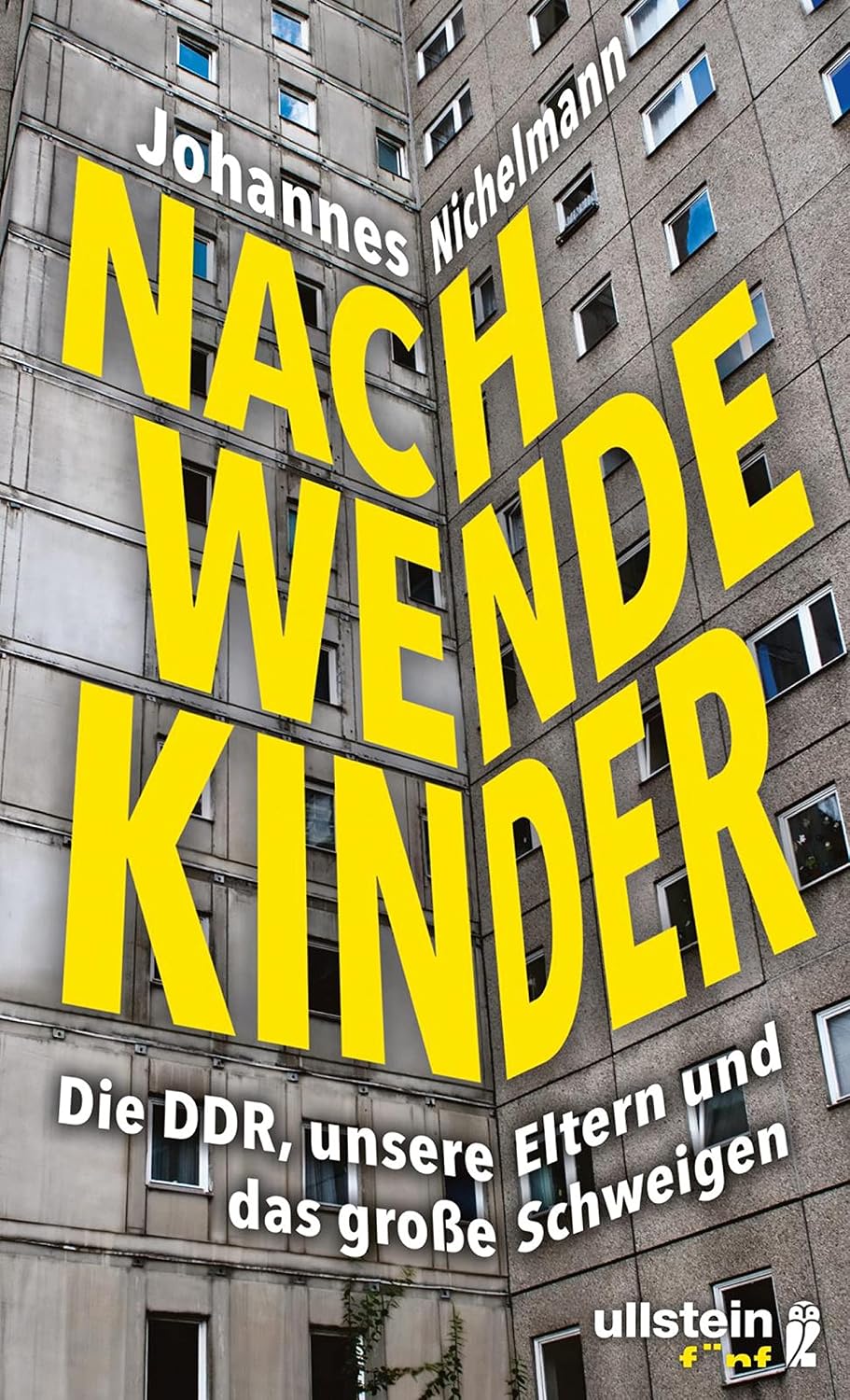 Nachwendekinder: Die DDR, unsere Eltern und das große Schweigen | Das Erbe des Ostens für die junge Generation: Identität, Familiengeschichte & Erinnerungskultur nach dem Mauerfall (German Edition)