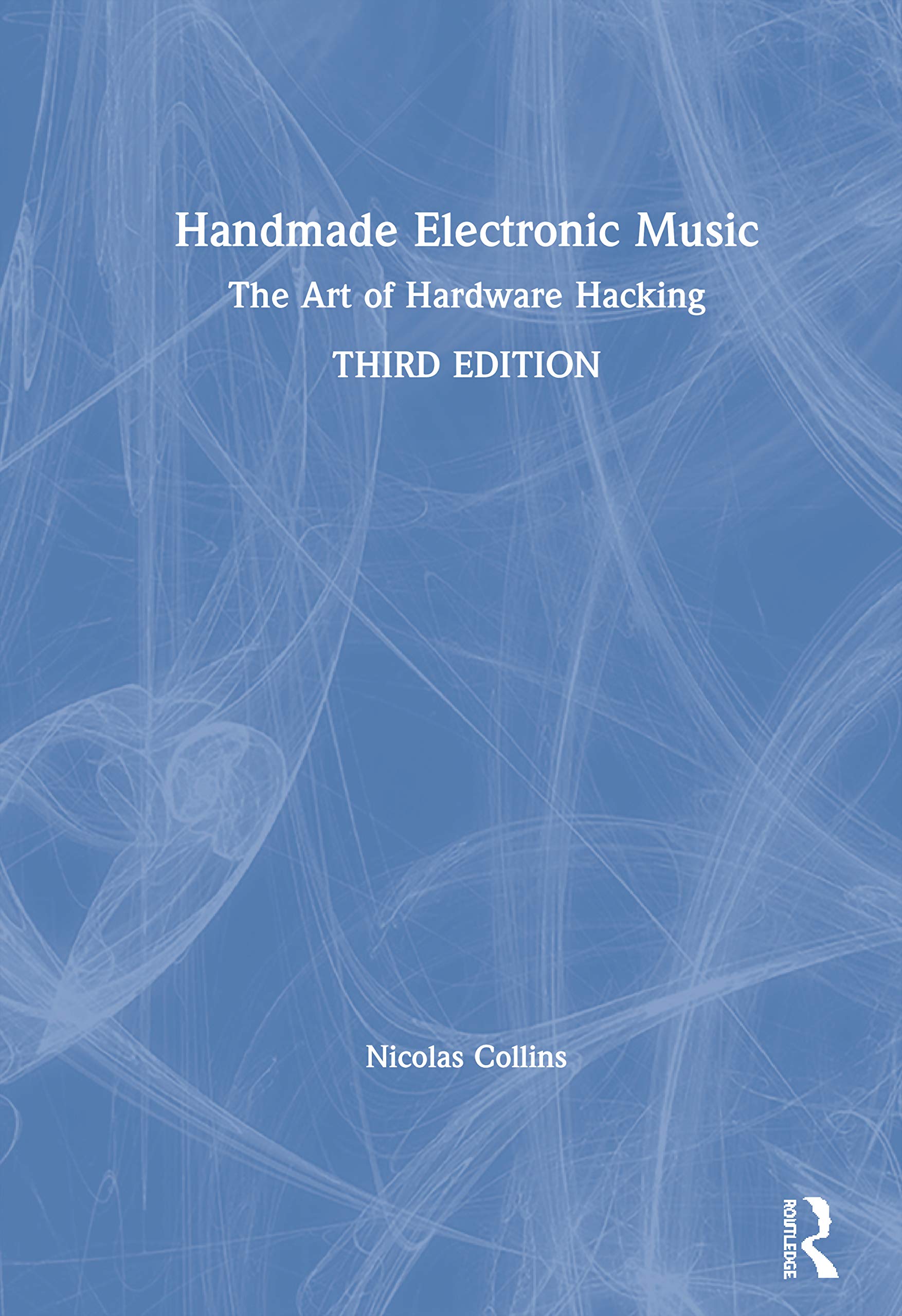 Handmade Electronic Music: The Art of Hardware H*cking, Collins 9780367210090..