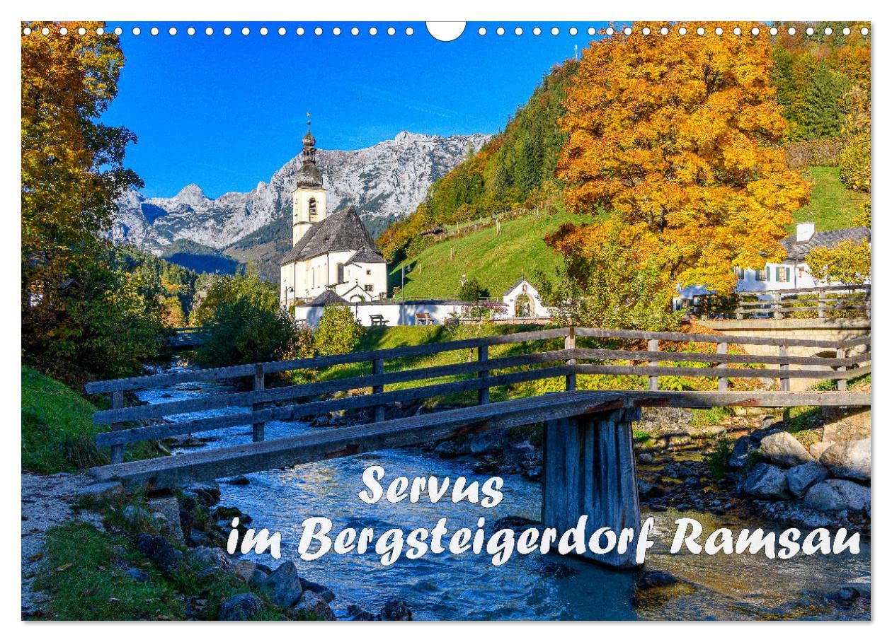Servus im Bergsteigerdorf Ramsau (Wandkalender 2026 DIN A3 quer), CALVENDO Monatskalender: Imposante Berglandschaften und traumhafte Wanderwege mit ... für Naturfreunde, Wanderer und Alpinisten.