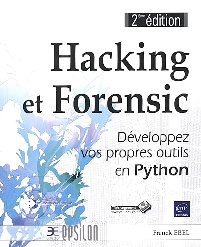 Hacking et Forensic - Développez vos propres outils en Python (2e édition)