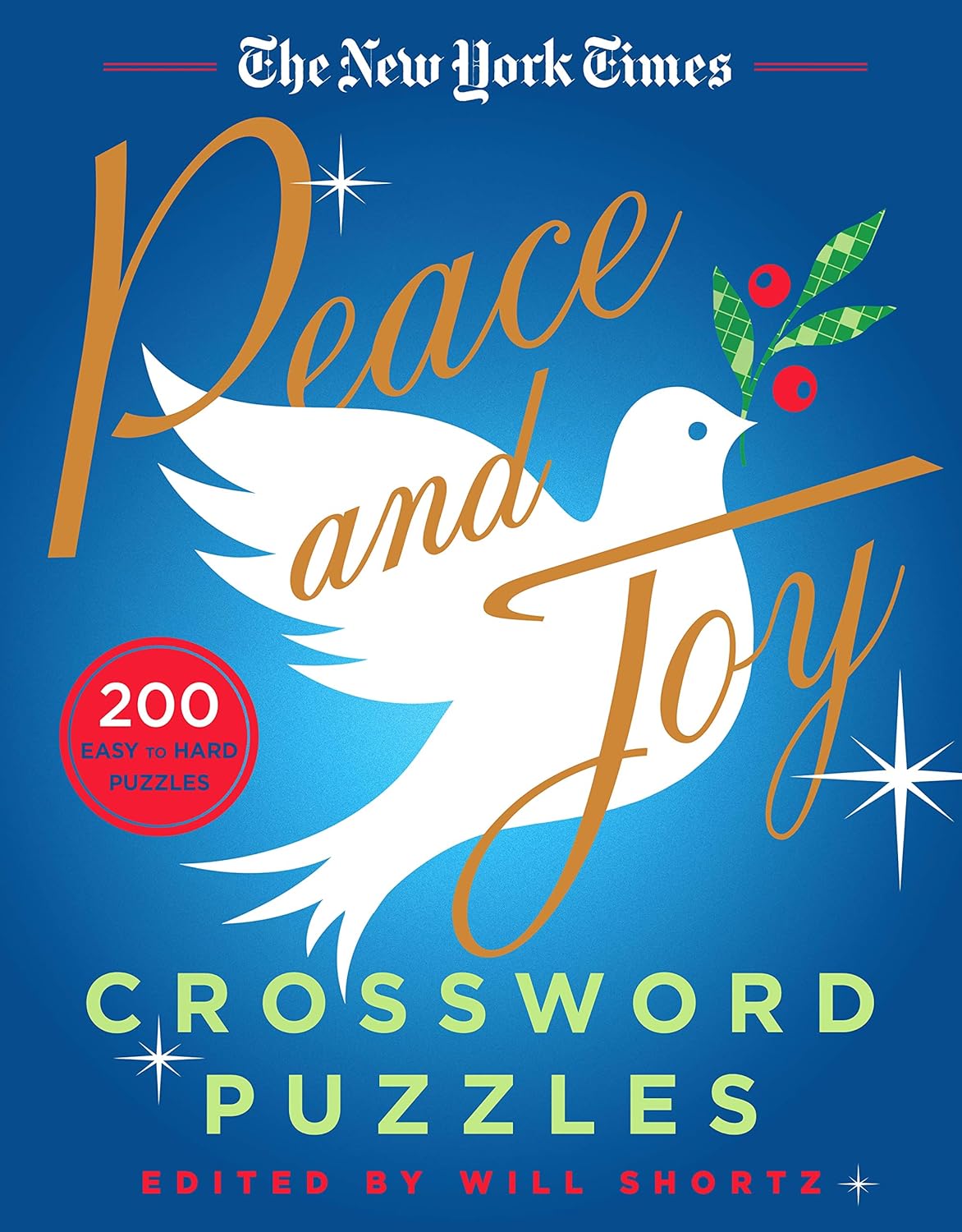 The New York Times Peace and Joy Crossword Puzzles 200 Easy to Hard