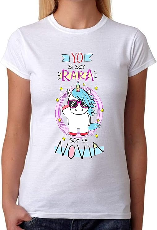 Camiseta para la Novia. Yo si Soy RARA, Soy la Novia. Camiseta Despedida de Soltera de Regalo de Amigas. Grupos de Chicas para el último día de Soltera.