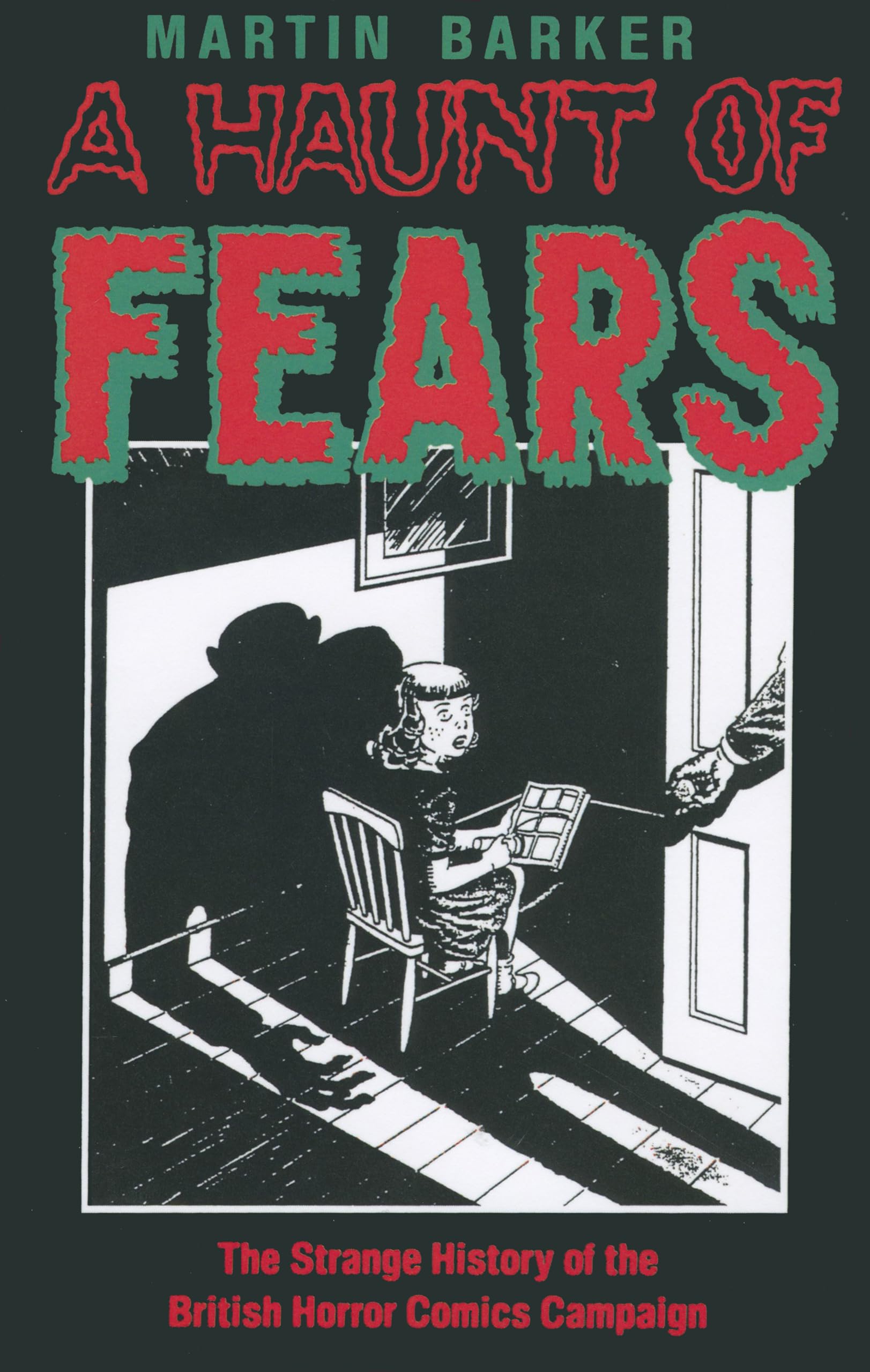 A Haunt of Fears: The Strange History of the British Horror Comics Campaign (Studies in Popular Culture Series)