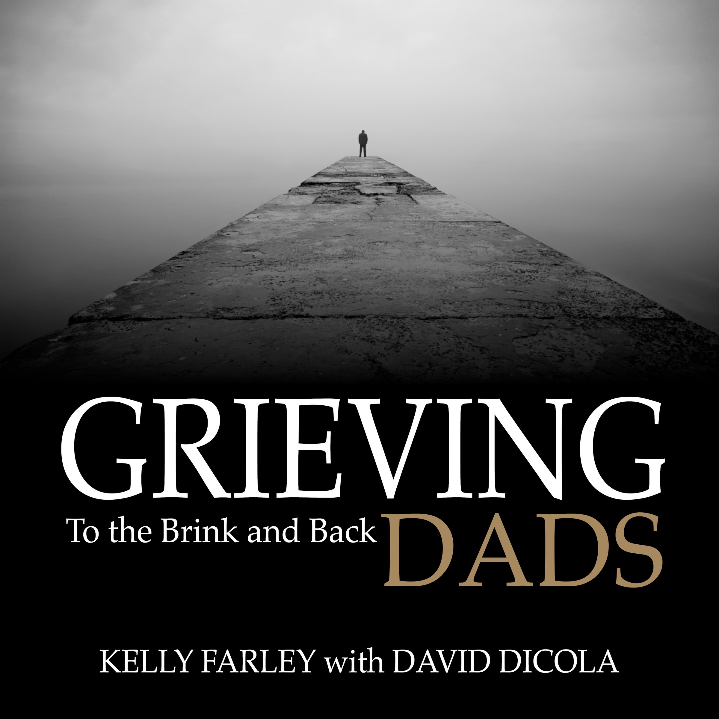 Grieving Dads: To the Brink and Back