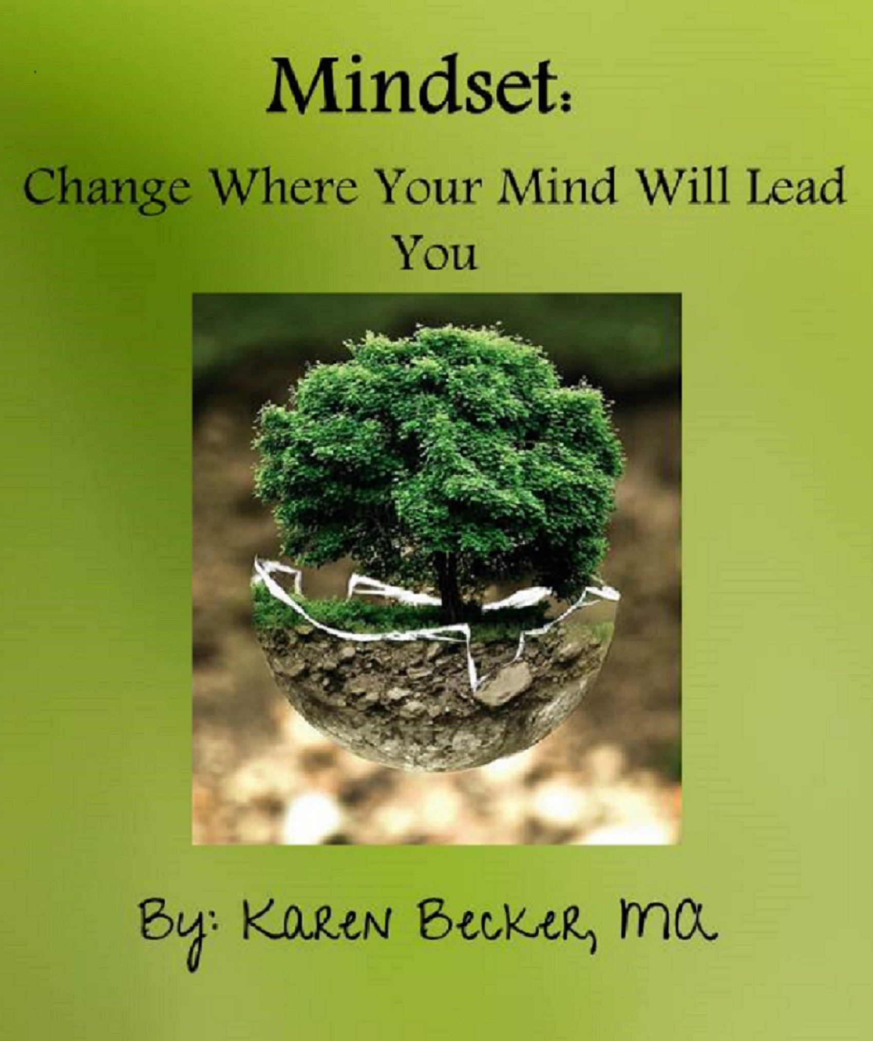 Mindset: Change Where Your Mind Will Lead You