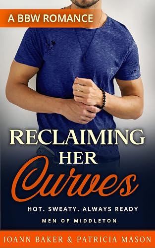 Reclaiming Her Curves: Hot. Sweaty. Always Ready. Firemen of Middleton