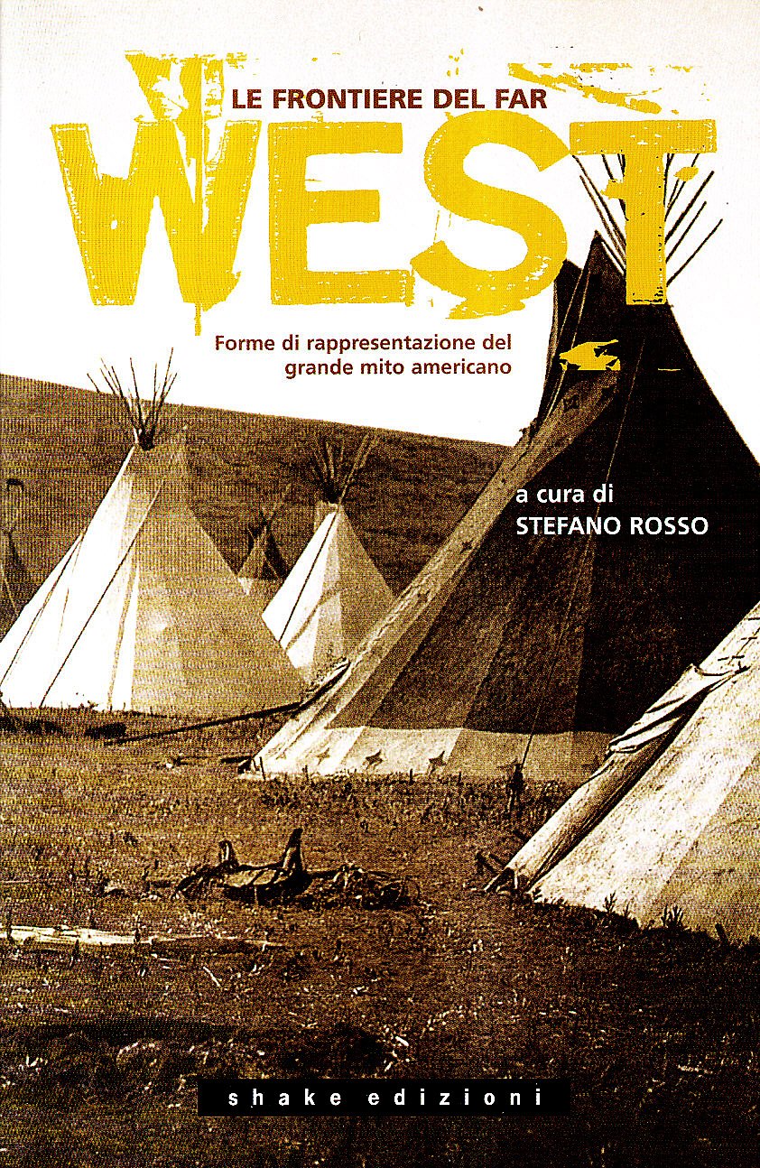 Le Frontiere Del Far West. Forme Di Rappresentazione Del Grande Mito Americano - 4