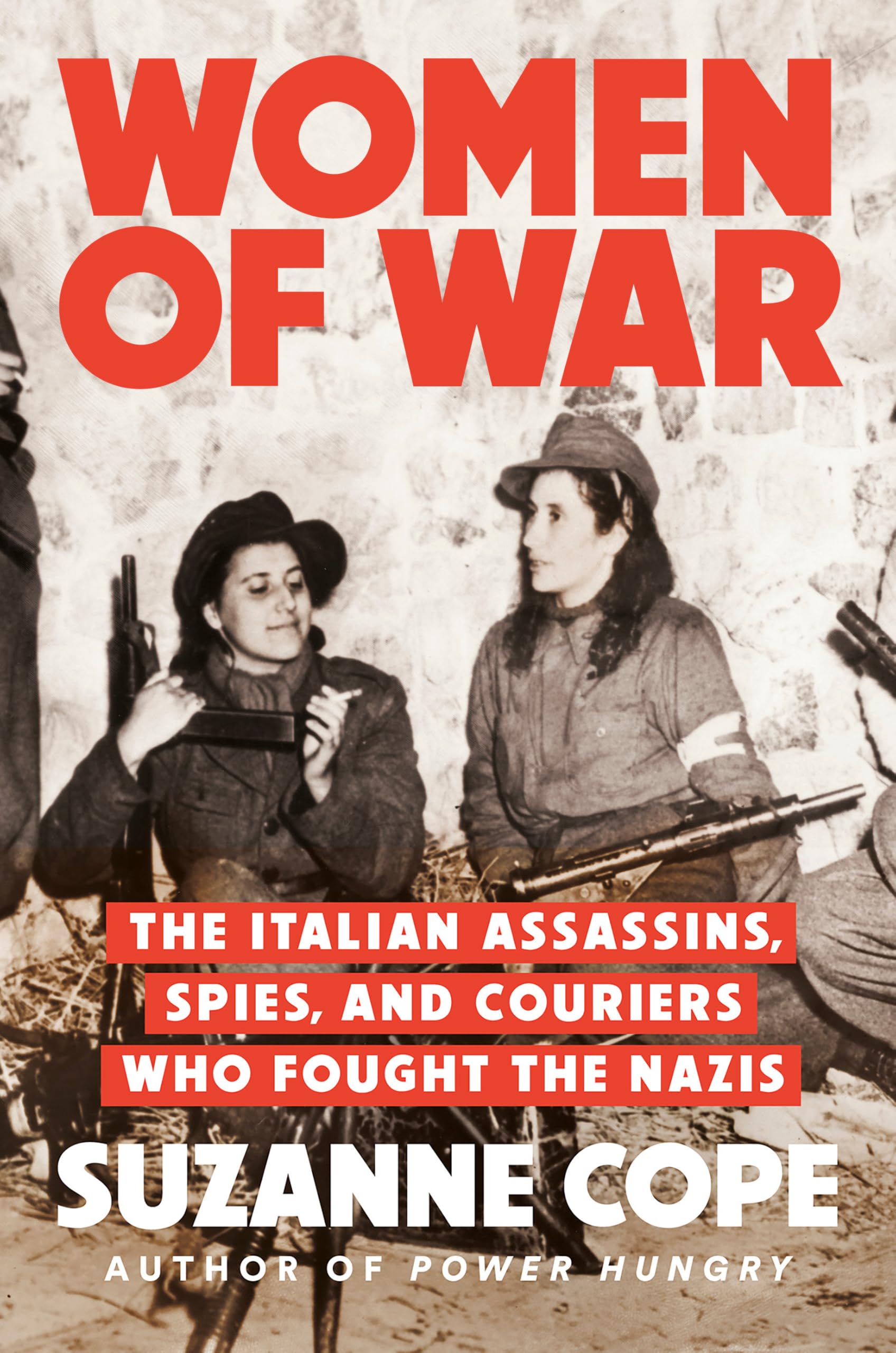 Buy Women of War: The Italian Assassins, Spies, and Couriers Who Fought the Nazis โ BookShops.in