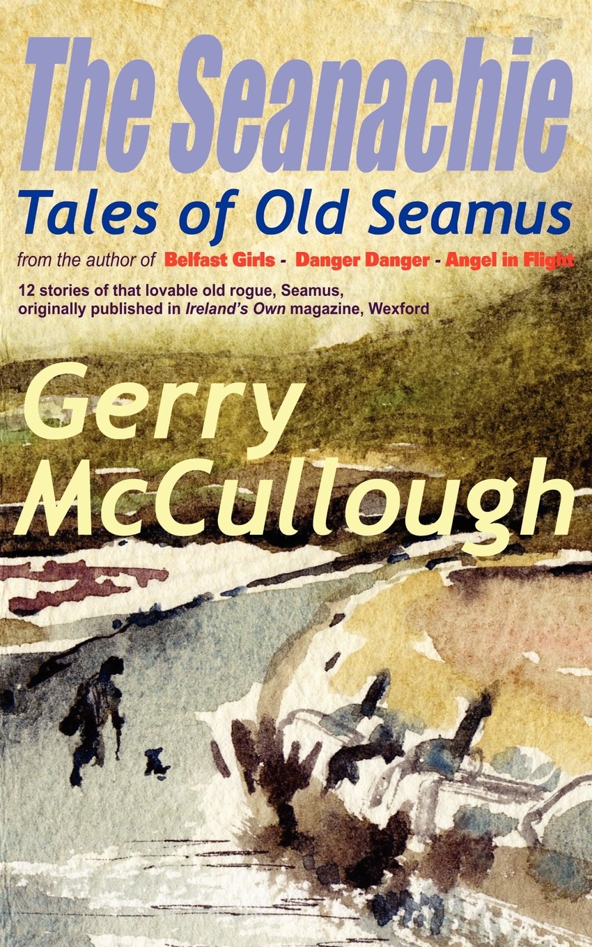The Seanachie: Tales of Old Seamus: Tales of Old Seamus: Volume 1