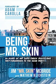 Being Mr. Skin 20 Years of Nip Slips, Cheek Peeks, and Fast-Forwarding to the Good Parts