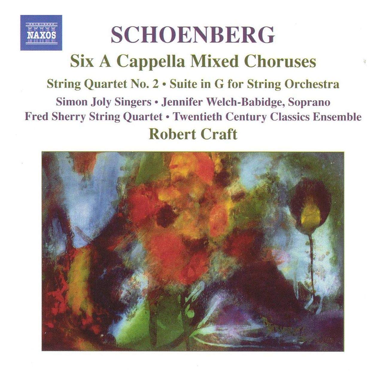 Schoenberg: Six A cappella Mixed Choruses, Suite in G, String Quartet 2