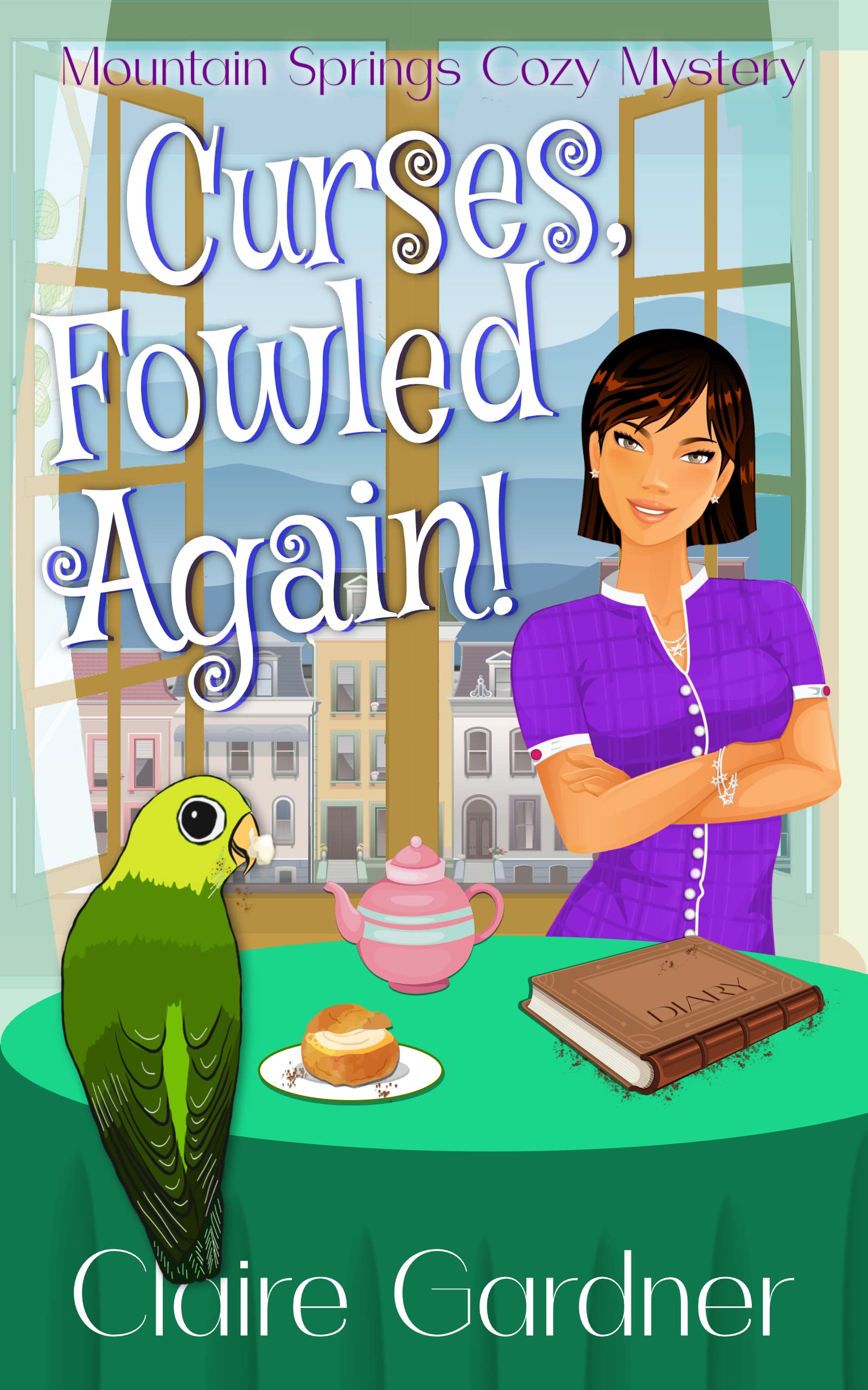 Curses, Fowled Again!: A Mountain Springs Cozy Mystery - Book 2