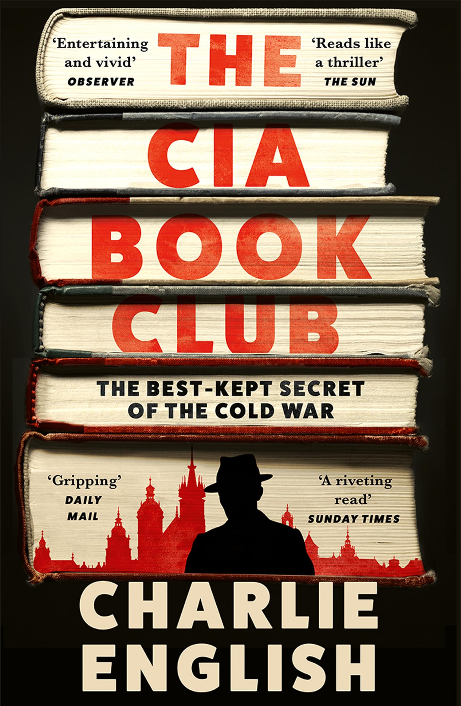 The CIA Book Club: The Gripping New History of the Best-Kept Secret of the Cold War: ‘Reads like a thriller’ – The Sun