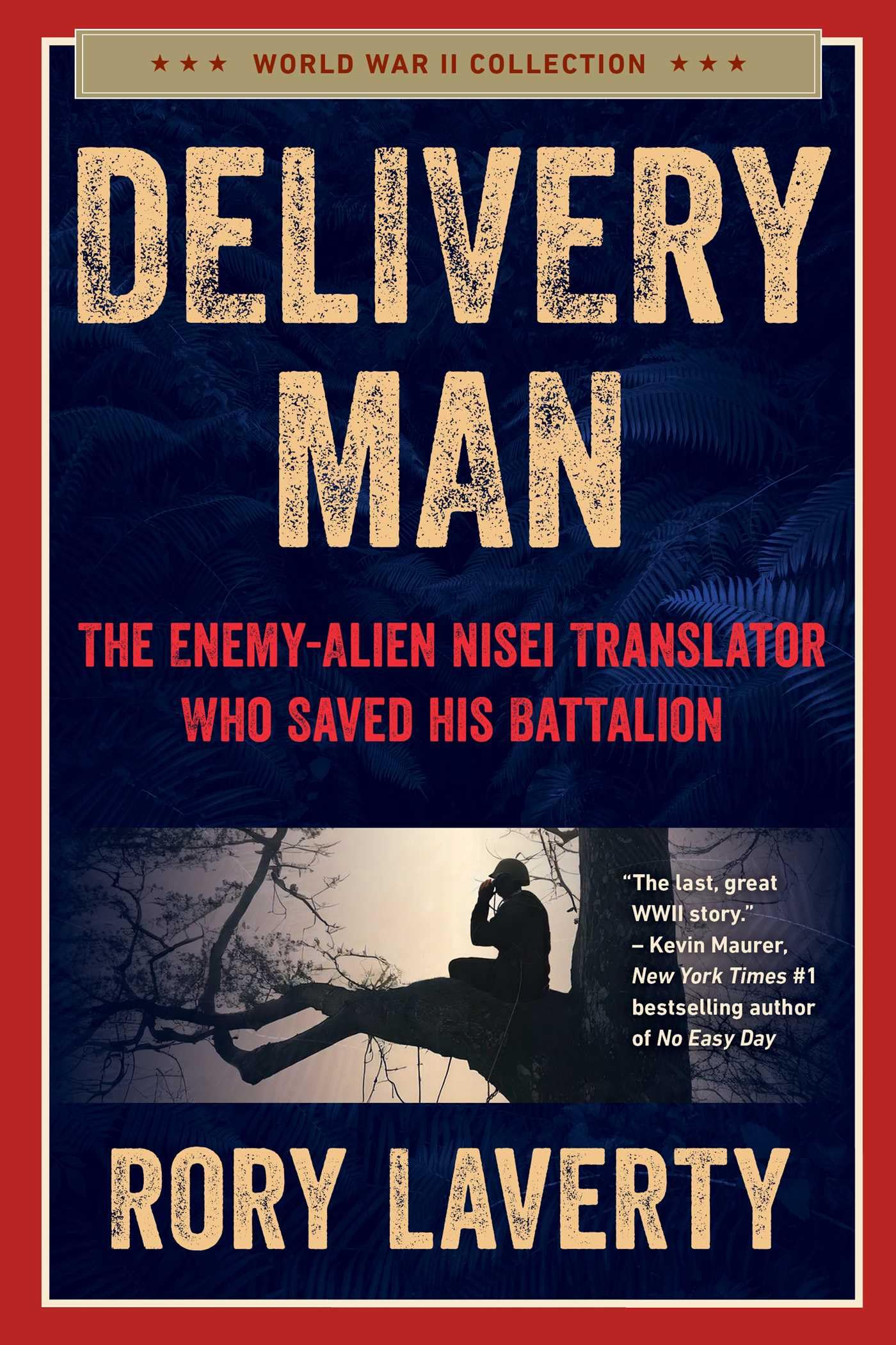 Delivery Man: The Enemy-Alien Nisei Translator Who Saved his Battalion [Hardcover] Laverty, Rory