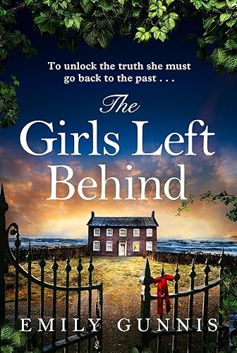 The Girls Left Behind A home for troubled children a lifetime of hidden secrets. The gripping, moving novel from the bestselling author
