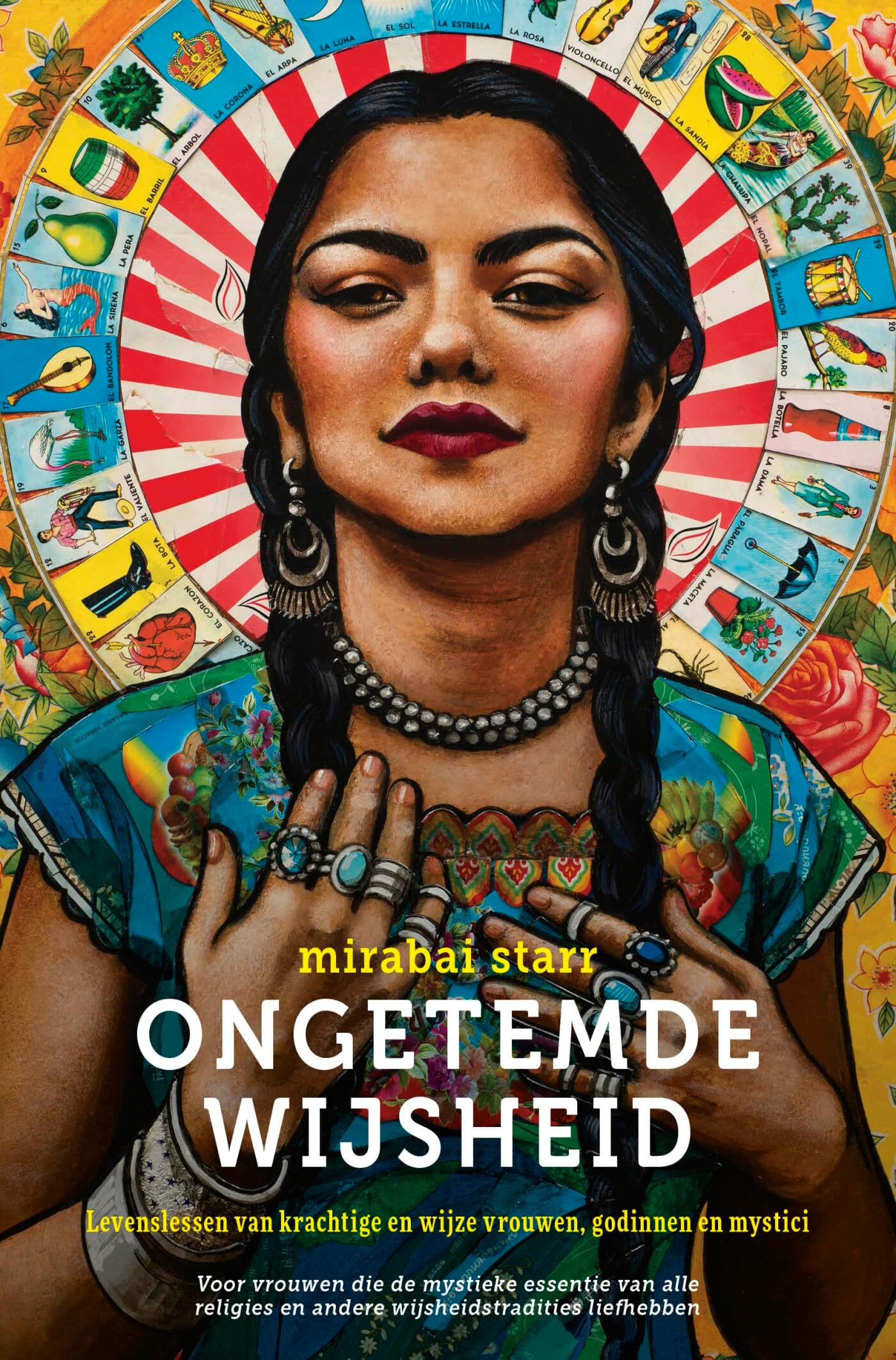 Ongetemde wijsheid: levenslessen van krachtige en wijze vrouwen, godinnen en mystici (Dutch Edition)