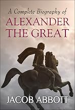 A Complete Biography of Alexander the Great - Kindle Edition Cover
