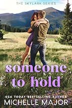 Someone To Hold: A Small Town Enemies To Lovers Romance (The Skylark Series Book 4)