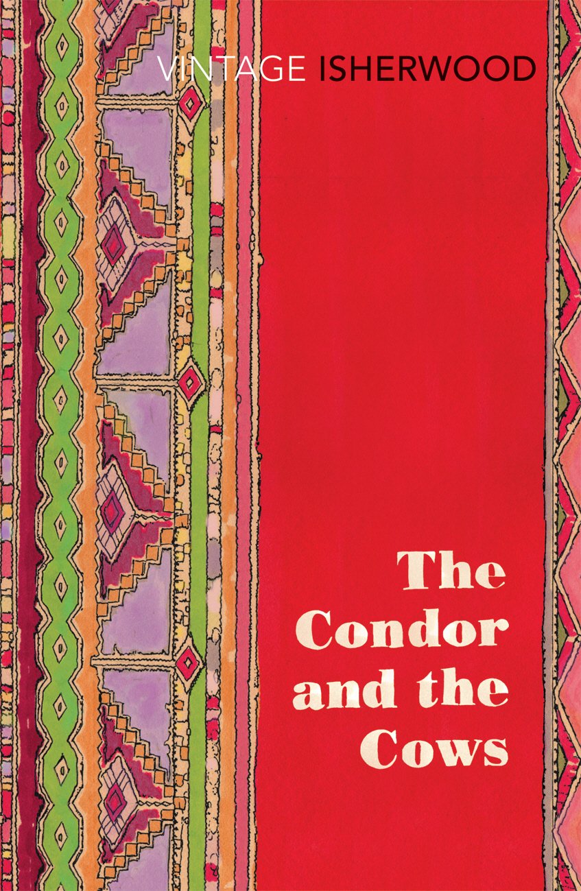 The Condor and the Cows by Christopher Isherwood PAPERBACK 9780099561187