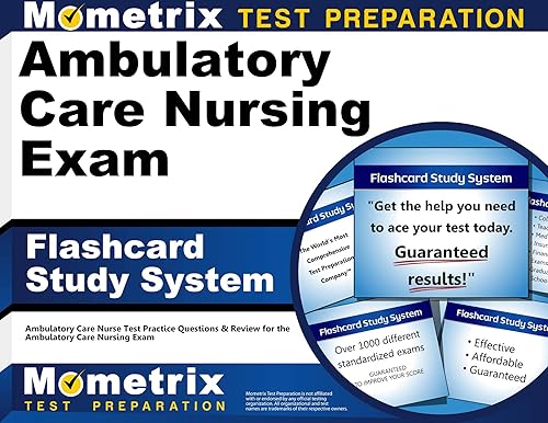 Ambulatory Care Nursing Exam Flashcard Study System: Ambulatory Care Nurse Test Practice Questions &amp; Review for the Ambulatory Care Nursing Exam (Cards)