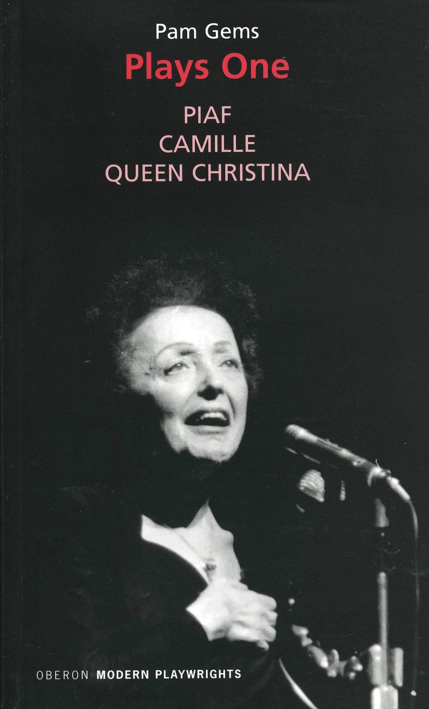 Pam Gems: Plays One: Piaf; Camille; Queen Christina: 1 (Oberon Modern Playwrights)