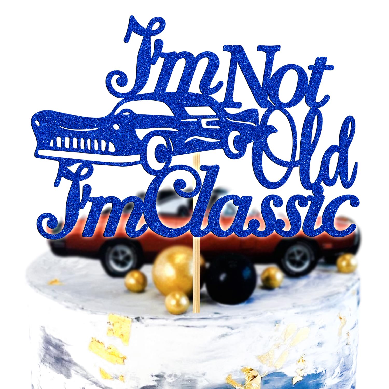 Tivurcia I'm Not Old I'm Classic 케이크 토퍼, 빈티지 자동차 생일 케이크 데코, 재미있는 30세대/40세/50세/60세/70번째 생일 파티 장식 용품, 남성용, 블루 글리터